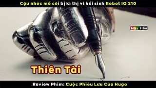 Thiên tài hồi sinh cục sắt rỉ - review phim Cuộc Phiêu Lưu Của Hugo