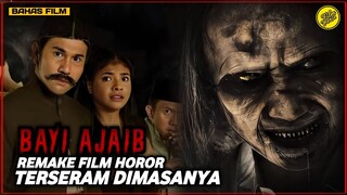 BAYI AJAIB 2023 | REMAKE FILM HOROR TERSERAM DIMASANYA