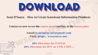 [WSOCOURSE.NET] Sean D’Souza – How to Create Knockout Information Products