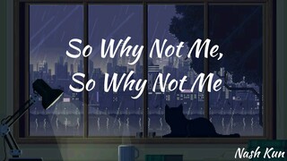 Why Not Me - Forrest And Biskwiq ( Lyrics )