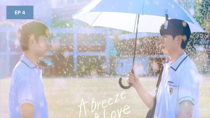 A BREEZE OF LOVE EPISODE 4 ENG SUB