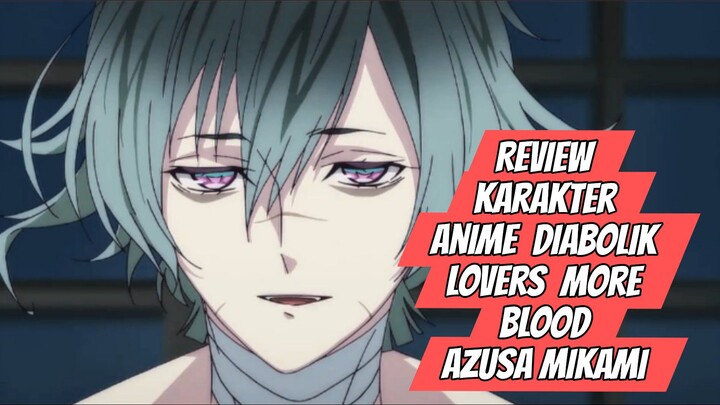 Review Karakter Anime - Diabolik Lovers More Blood - Azusa Mikami