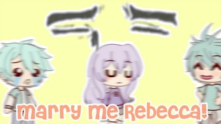 Marry Me Rebecca ¦ Gacha Life Meme ¦ Peachy Daysu