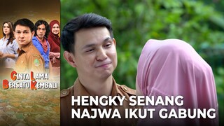 HENGKY SENANG!! Najwa Bakal Jadi Satu Tim | CINTA LAMA BERSEMI KEMBALI