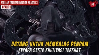 PEMBALASAN DENDAM KEPADA SEKTE TERKUAT - Alur Cerita Stellar Transformation Part 9