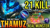 21 Kills!! Thamuz Real Monster - Build Top 1 Global Thamuz ~ MLBB