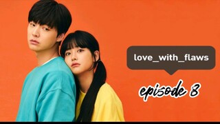 Love with flaws ep8 eng sub