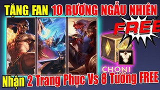 Tặng Fan 10 Hộp Chưa Sở Hữu Cơ Bản FREE - Nhận Ngay 2 Skin Và 8 Tướng FREE Chỉ có tại Xuân TV