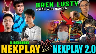 BREN LUSTY 5 MAN with NEXPLAY 2.0 vs. NEXPLAY LIQUID in RANK! ~ MOBILE LEGENDS