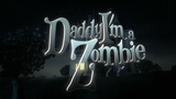 Daddy Im a Zombie animation fullmovie