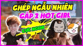 [ Free Fire ] Ghép Ngẫu Nhiên Gặp 2 Chị Em Hot Girl 2k6 Cực Ngon - Thả Thính Luôn Cô Chị - Học Mõm