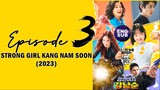 🇰🇷 KR DRAMA | Strong Girl Kang Namsoon (2023) Episode 3 Full ENG SUB (1080p)