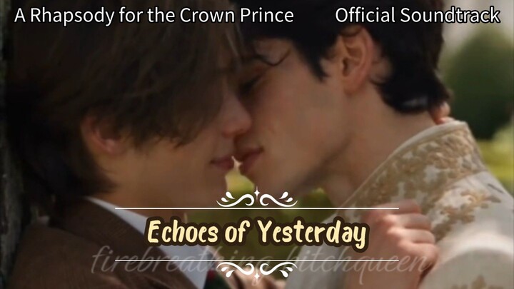 ECHOES OF YESTERDAY [A Rhapsody for the Crown Prince OST]