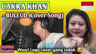 CAKRA KHAN - BULEUD (Cover Song) // FILIPINA REACTS