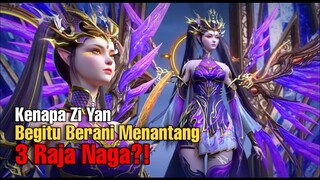 𝗧𝗘𝗥𝗨𝗡𝗚𝗞𝗔𝗣‼️ Alasan Zi Yan Gak Takut Hadapi Tiga Raja Naga Sekaligus!