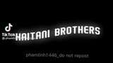 HAITANI BROTHERS..!?