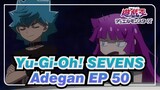 [Yu-Gi-Oh!|SEVENS]Adegan EP 50