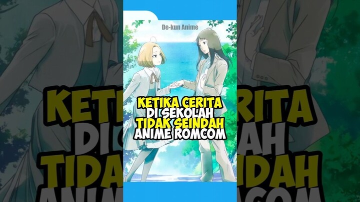 Ternyata Kisah Sekolahku Tidak Seindah Anime 😢 #anime #animeindo