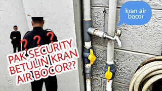 MUDAH BANGET!! CARA MENGGANTI KRAN AIR YANG BOCOR BARENG PAK SECURITY