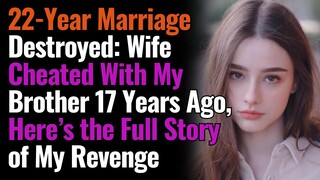 22-Year Marriage Destroyed: Wife Cheated With My Brother 17 Years Ago, Here’s the Full Story