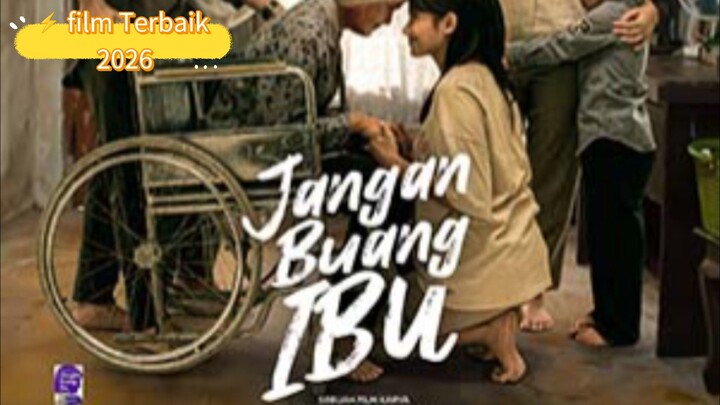 Film Jangan Buang Ibu #Film Terbaru 2026 Akan Tayang 25 Juni 2026