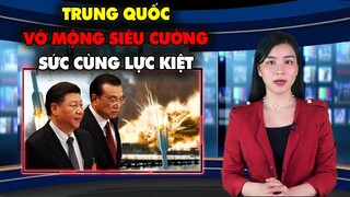 Từ đại gia giờ như "KẺ PHÁ SẢN": Trung Quốc vỡ mộng siêu cường-Sức cùng lực kiệt-Nhân Dân Thống khổ