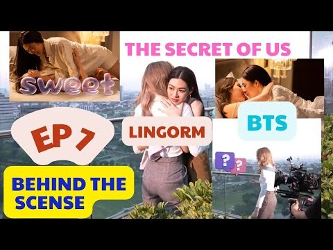 ( lingorm ) behind the scense ep 7 - the secret of us - sweet