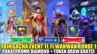 TRIK GACHA EVENT 11.11 WANWAN RONDE 1! DRAW PAKAI PROMO DIAMOND DAN TOKEN GRATIS DAPET 800 CREST