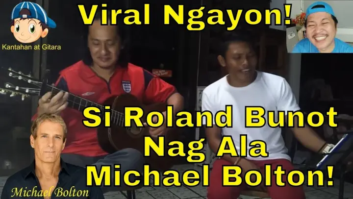 Viral Ngayon si Roland Bunot Nag Ala Michael Bolton!!! 😎😘😲😁🎤🎧🎼🎹🎸