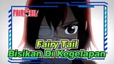 Fairy Tail|[MEP]Bisikan Di Kegelapan（Erza *Jellal ）