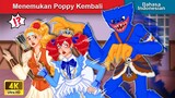 Menemukan Poppy Kembali 👸 Dongeng Bahasa Indonesia 🌜 WOA - Indonesian Fairy Tales