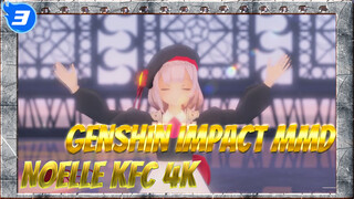 [Genshin Impact MMD] Noelle Kfc: Một Bộ Váy Mới, Yay~| 4K_3