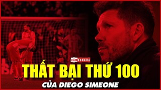 Trận thua thứ 100 của DIEGO SIMEONE tại Atletico | Sự KHỦNG HOẢNG ám ảnh nhà vô địch