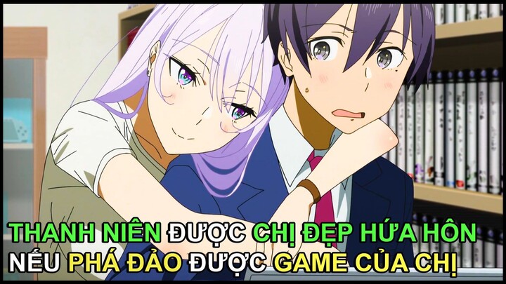 Thanh Niên Được Chị Đẹp Hứa Hôn, Nếu Phá Đảo Được Game Của Chị | Tóm Tắt Anime