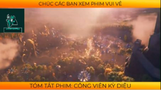 REVIEW PHIM :Công viên kì diệu (p2) #rvphimhoathinh