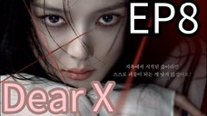 🇰🇷EPISODE 8: DEAR X [ENGLISH SUBTITLE]