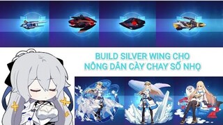 Honkai impact. Build Silver Wing cho các nông dân chăm chỉ, ( sắp tới sẽ có hồ sơ tân thủ nha )