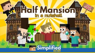 Half Mansion in a Nutshell