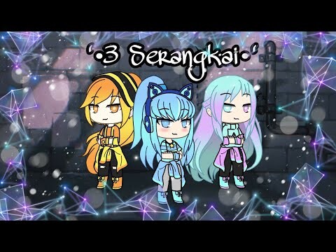 '•3 Serangkai•' (GLMM) || Gacha life Indonesia ||