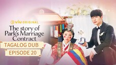 the story of park's marriage Contract / Tagalog dub / EPISODE 20