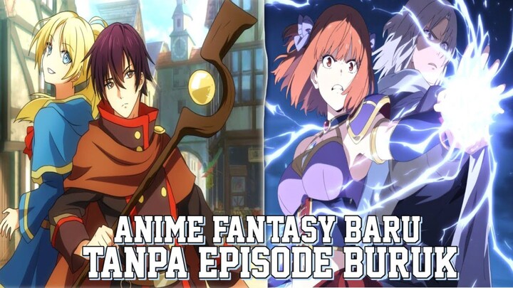 Top Anime Fantasy Baru Yang Tidak Memiliki Episode Buruk