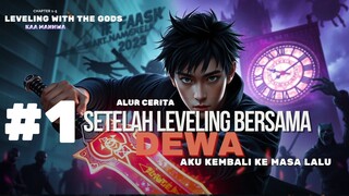 LEVELING WITH THE GODS | Chapter 1-5 | Kisah Penguasa yang Kembali dari Garis Waktu