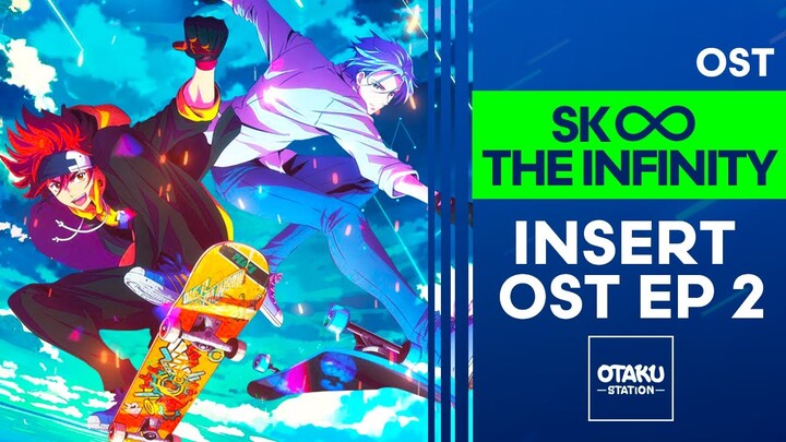 SK∞ THE INFINITY / OST / INSER OST EP 2 / EXTENDED 👈