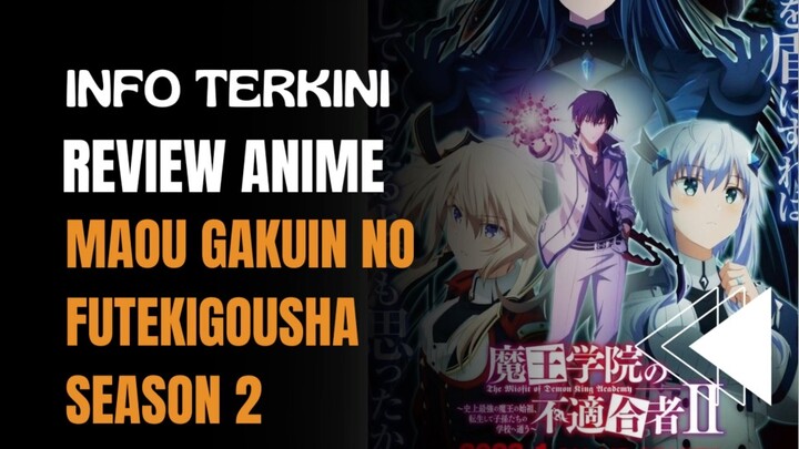 Review Anime Maou Gakuin No Futekigousha Season 2