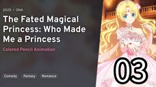 EP 03 Mofa Gongzhu De Xiao Fannao | The Fated Magical Princess: Who Made Me A Princess REUPLOAD