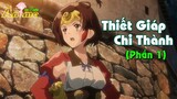 Thiết Giáp Chi Thành (Phần 1) | Tóm Tắt Phim Anime Hay | Review Anime