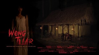 WONG TILAR - Horror Film Pendek Indonesia