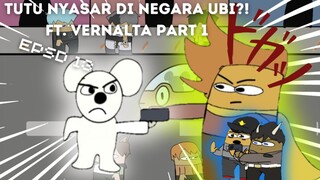 EPSD 13 : TUTU NYASAR DI NEGARA UBI Ft Vernalta