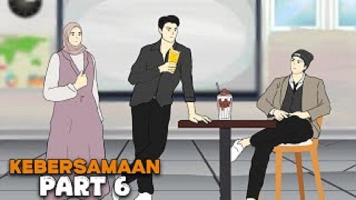 KEbersamaan  Part 6 - Drama Animasi