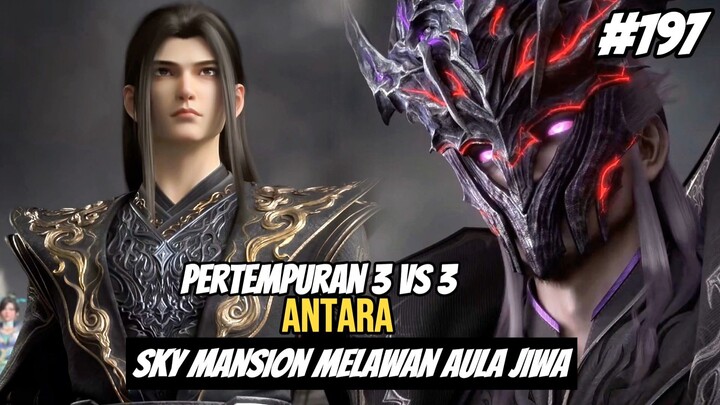Aliansi Istana Langit Melawan Aula Jiwa! || Spoiler BTTH Episode 197!